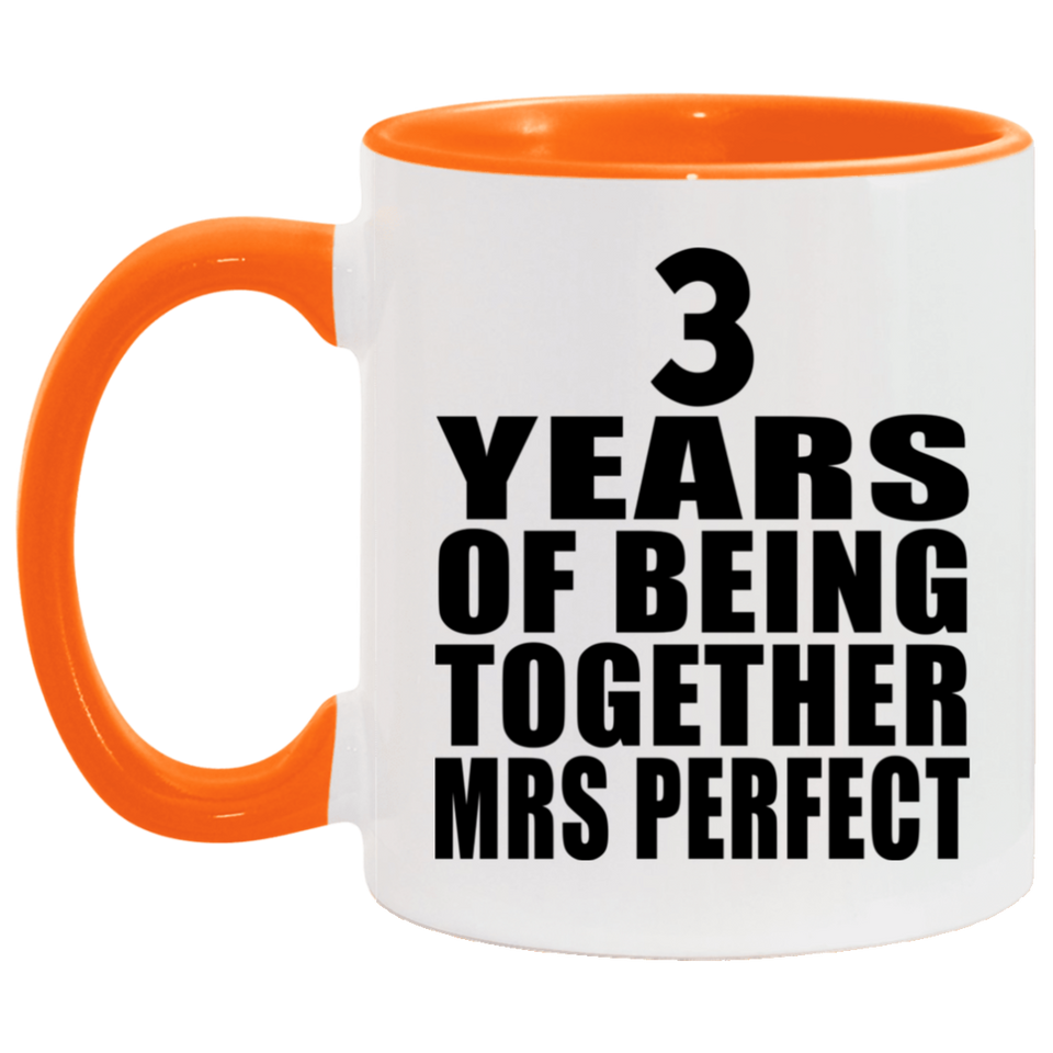 3rd Anniversary 3 Years Of Being Mrs Perfect - 11oz Accent Mug Orange