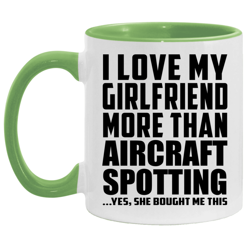 I Love My Girlfriend More Than Aircraft Spotting - 11oz Accent Mug Green