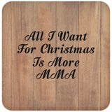 All I Want For Christmas Is More MMA - Drink Coaster C