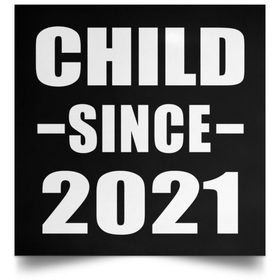 Child Since 2021 - Poster Square