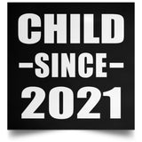Child Since 2021 - Poster Square