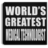 World's Greatest Medical Technologist - Canvas Square