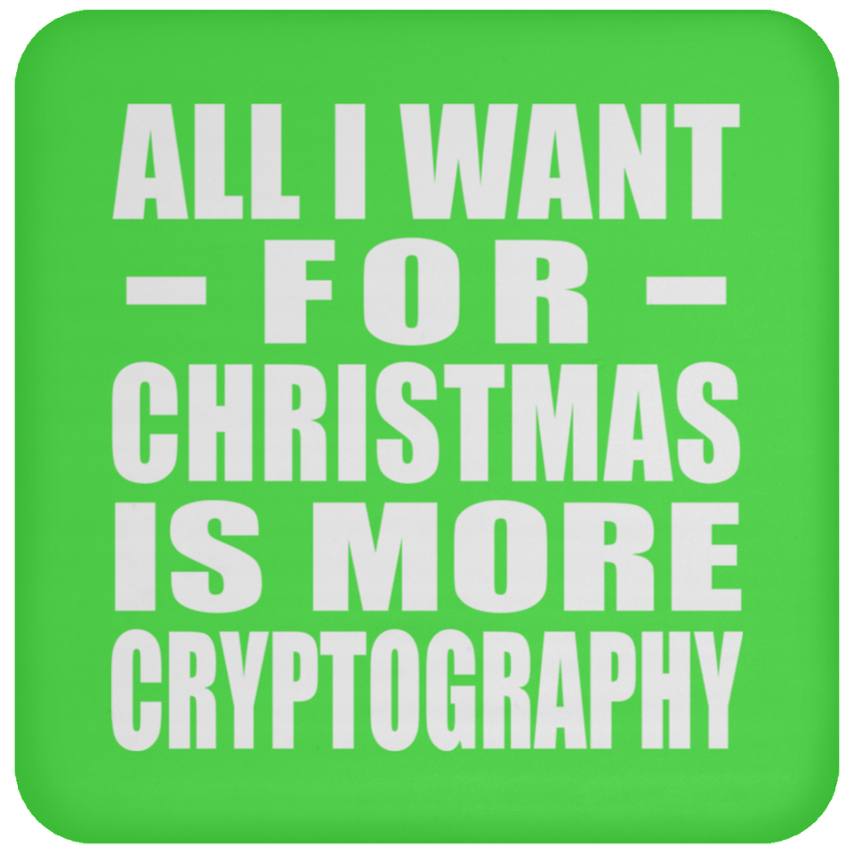 All I Want For Christmas Is More Cryptography - Coaster