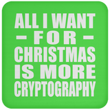 All I Want For Christmas Is More Cryptography - Coaster