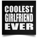 Coolest Girlfriend Ever - Poster Square