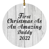 First Christmas As An Amazing Daddy 2022 - Circle Ornament F