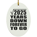 45th Anniversary Square Root of 2025 Years Down Forever To Go - Oval Ornament