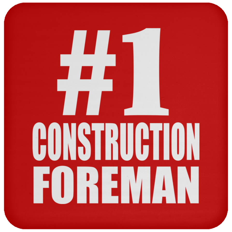 Number One #1 Construction Foreman - Drink Coaster
