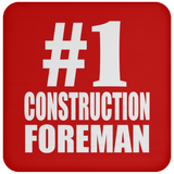 Number One #1 Construction Foreman - Drink Coaster