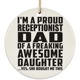 Proud Receptionist Dad Of Awesome Daughter - Circle Ornament