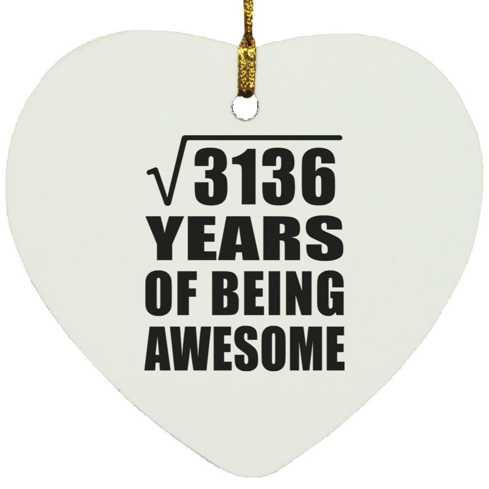 56th Birthday Square Root of 3136 Years of Being Awesome - Heart Ornament