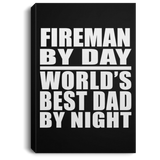 Fireman By Day World's Best Dad By Night - Canvas Portrait