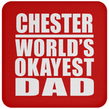 Chester World's Okayest Dad - Drink Coaster