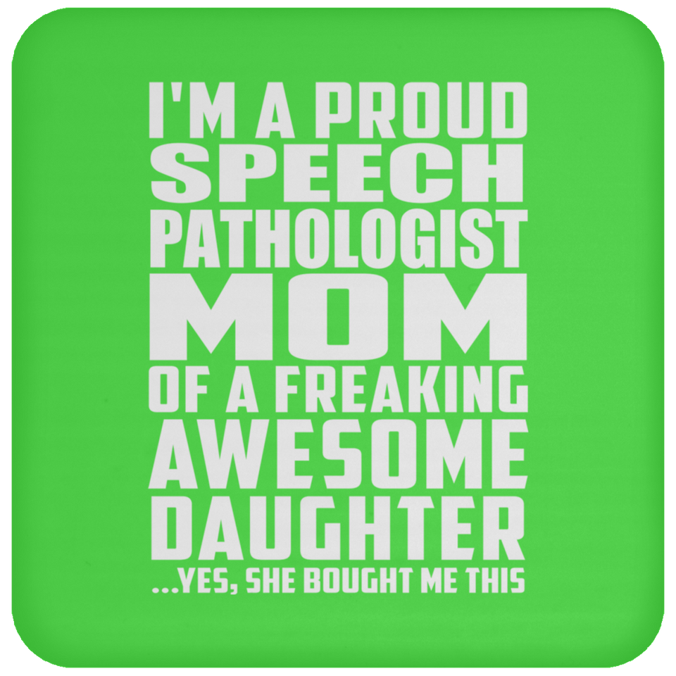 Proud Speech Pathologist Mom Of Awesome Daughter - Drink Coaster
