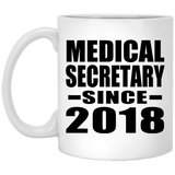 Medical Secretary Since 2018 - 11 Oz Coffee Mug