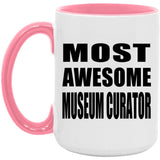 Most Awesome Museum Curator - 15oz Accent Mug Pink