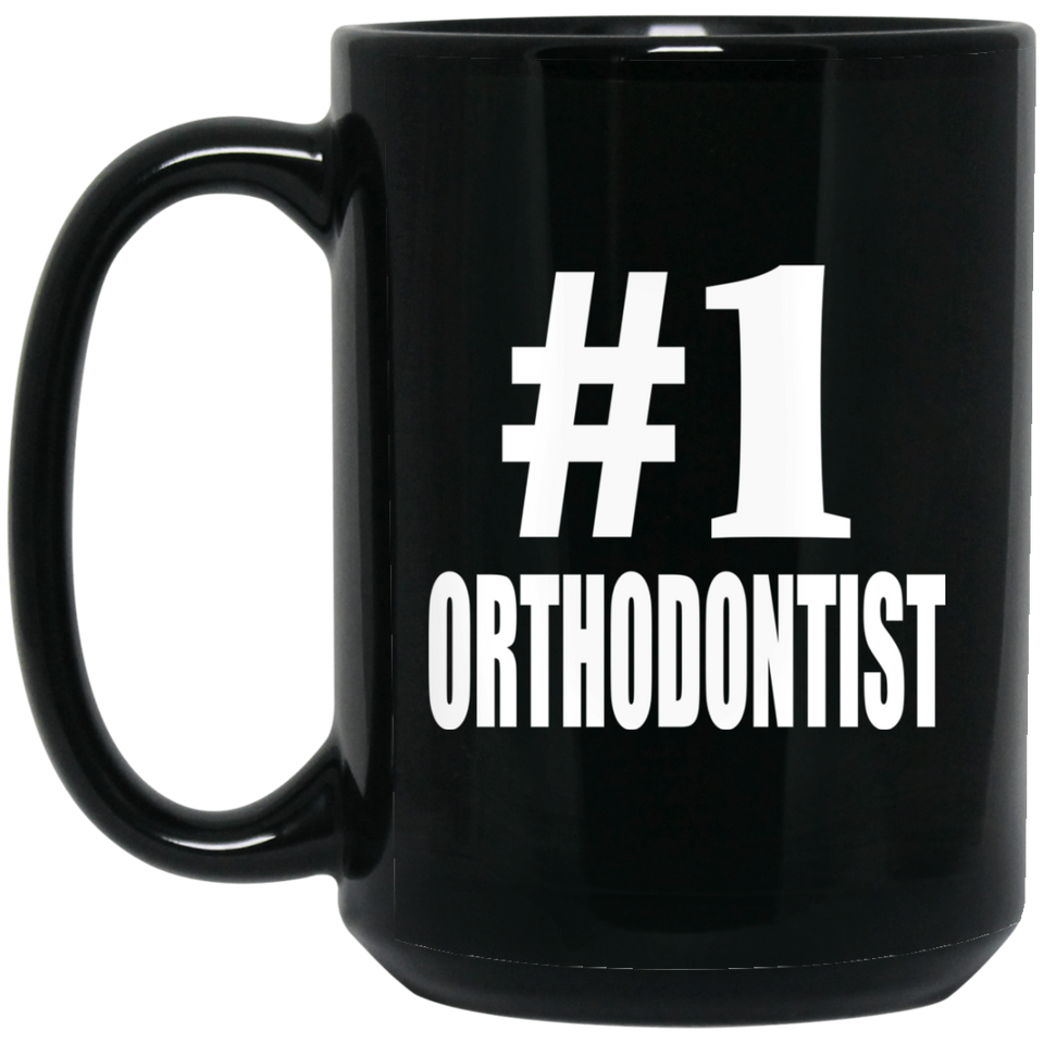 Number One #1 Orthodontist - 15 Oz Coffee Mug Black