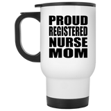 Proud Registered Nurse Mom - White Travel Mug
