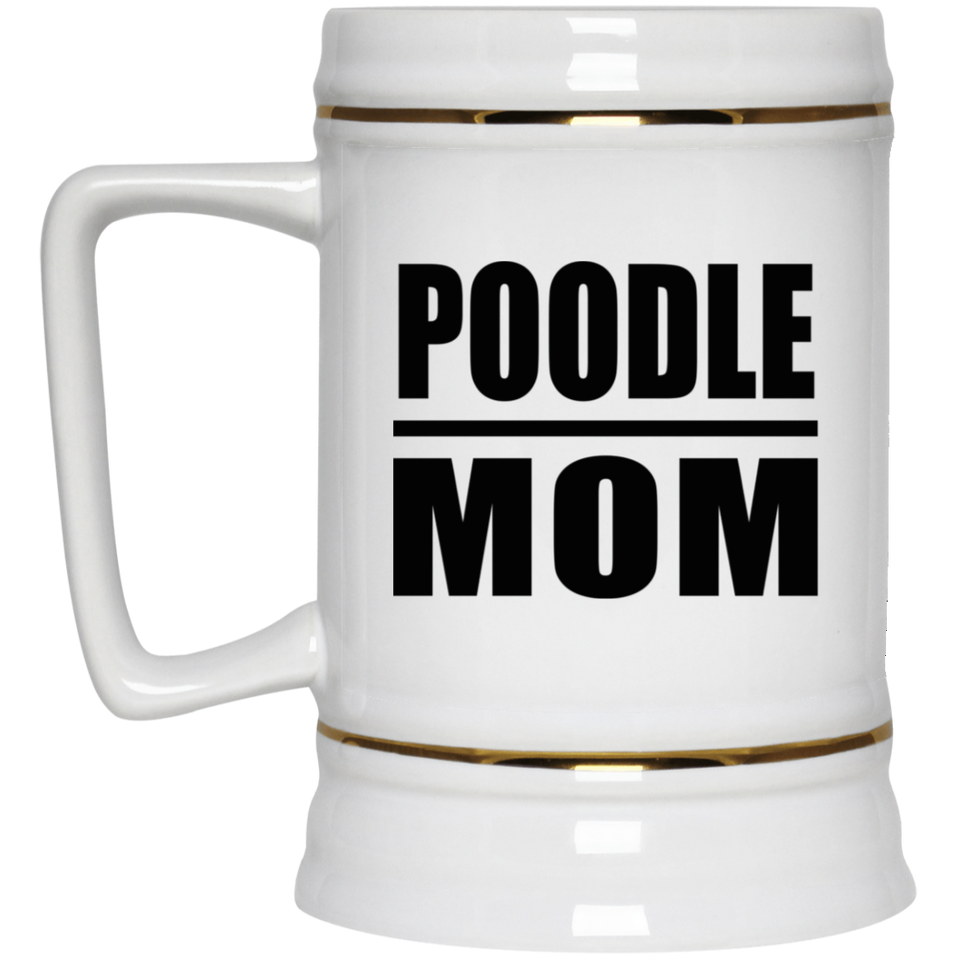 Poodle Mom - Beer Stein
