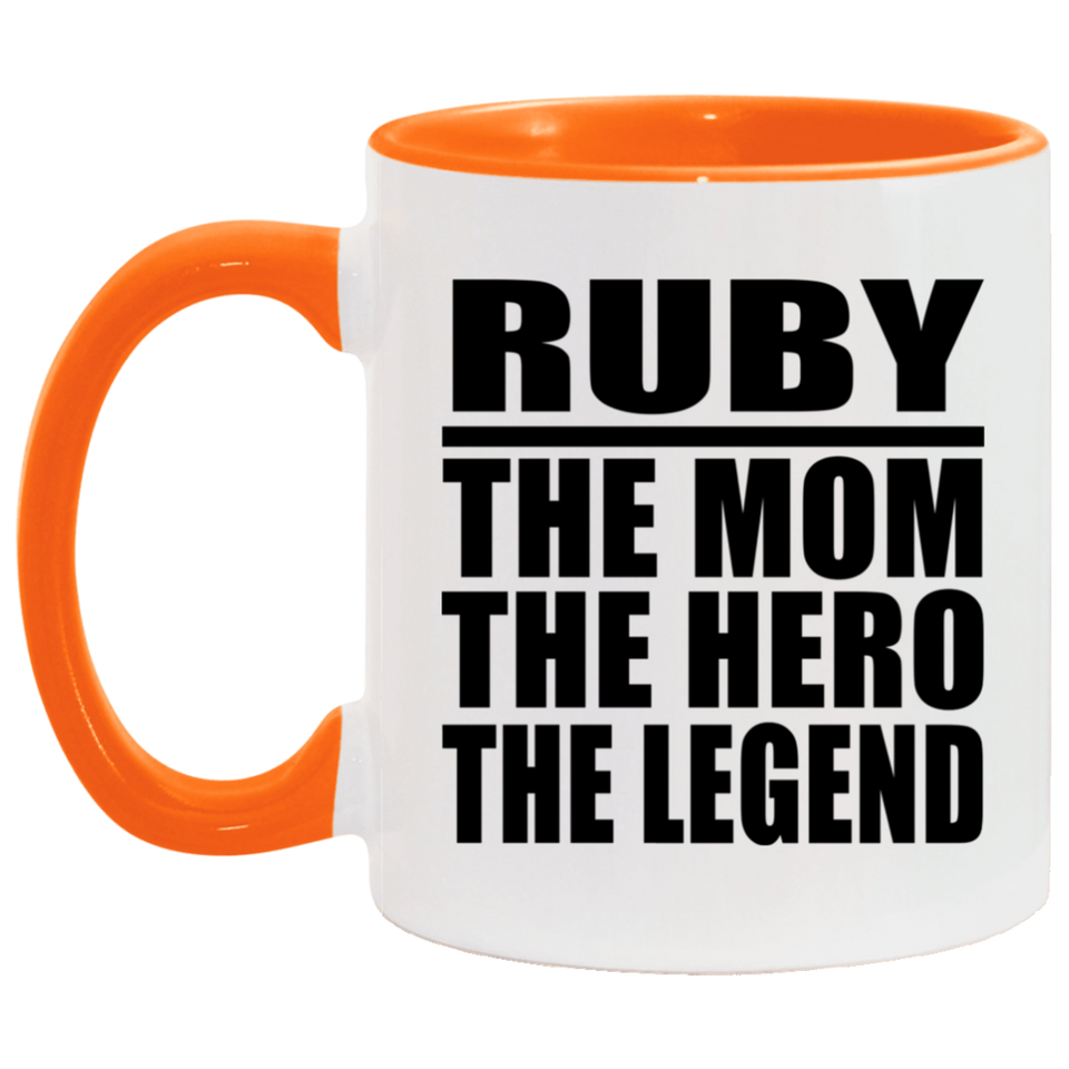 Ruby The Mom The Hero The Legend - 11oz Accent Mug Orange