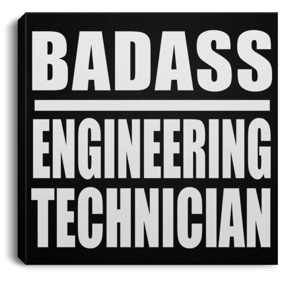 Badass Engineering Technician - Canvas Square