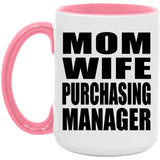 Mom Wife Purchasing Manager - 15oz Accent Mug Pink