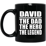 David The Dad The Hero The Legend - 11 Oz Coffee Mug Black
