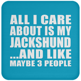 All I Care About Is My Jackshund - Drink Coaster