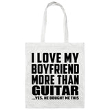 I Love My Boyfriend More Than Guitar - Tote Bag White