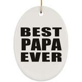 Best Papa Ever (Grandpa) - Oval Ornament
