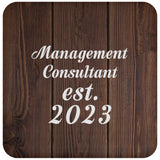 Management Consultant Established Est. 2023 - Drink Coaster D