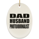 Dad Husband Photojournalist - Oval Ornament