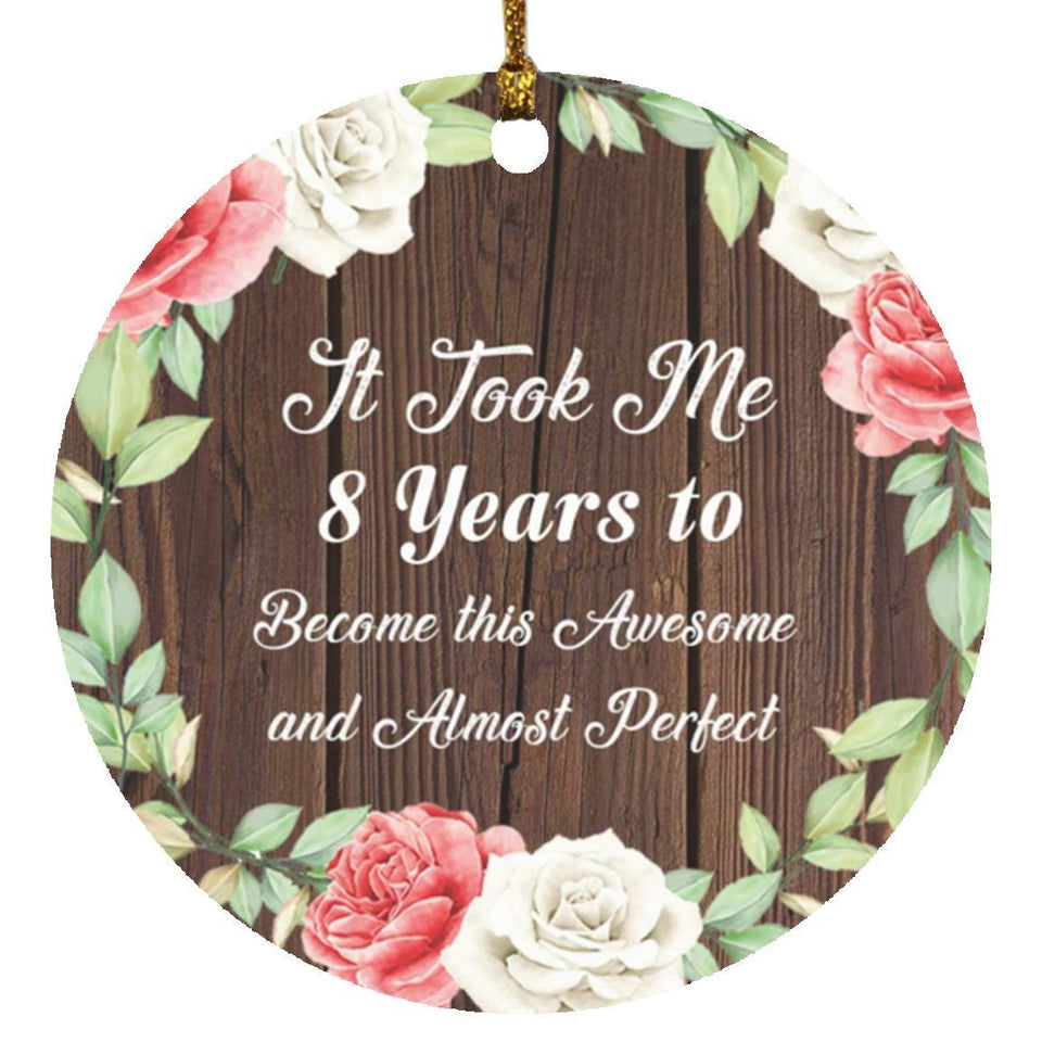8th Birthday Took 8 Years To Become Awesome & Perfect - Circle Ornament A