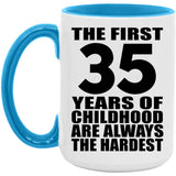 35th Birthday First 35 Years of Childhood Are The Hardest - 15oz Accent Mug Blue