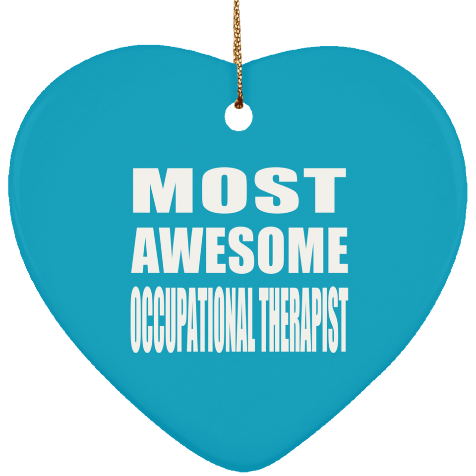 Most Awesome Occupational Therapist - Heart Ornament