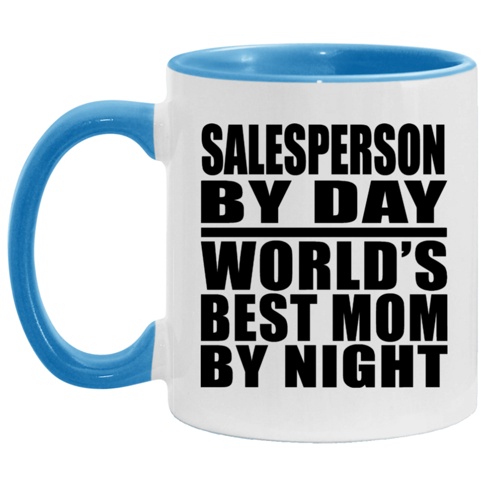 Salesperson By Day World's Best Mom By Night - 11oz Accent Mug Blue