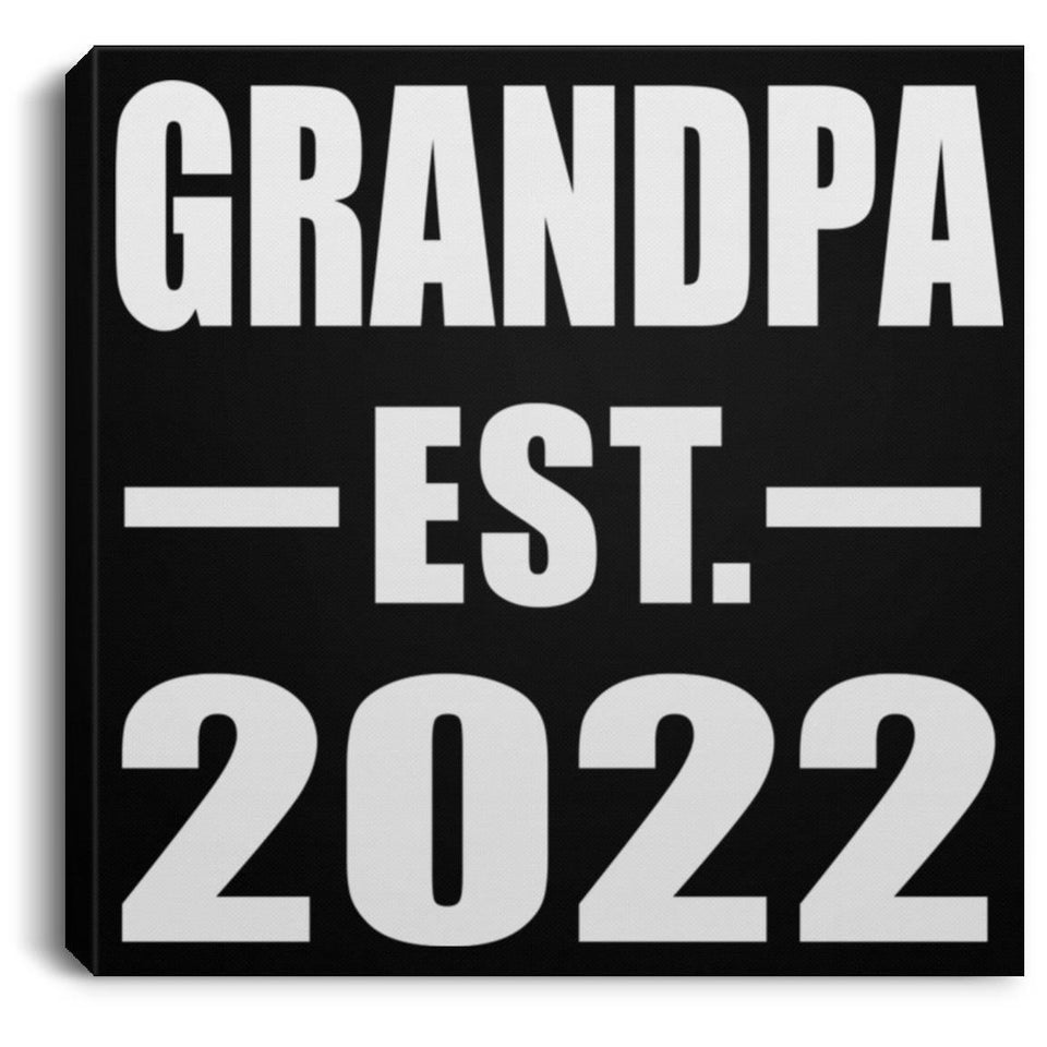 Grandpa Established EST. 2022 - Canvas Square
