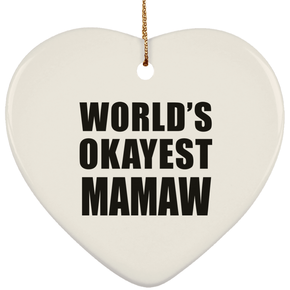 World's Okayest Mamaw - Heart Ornament