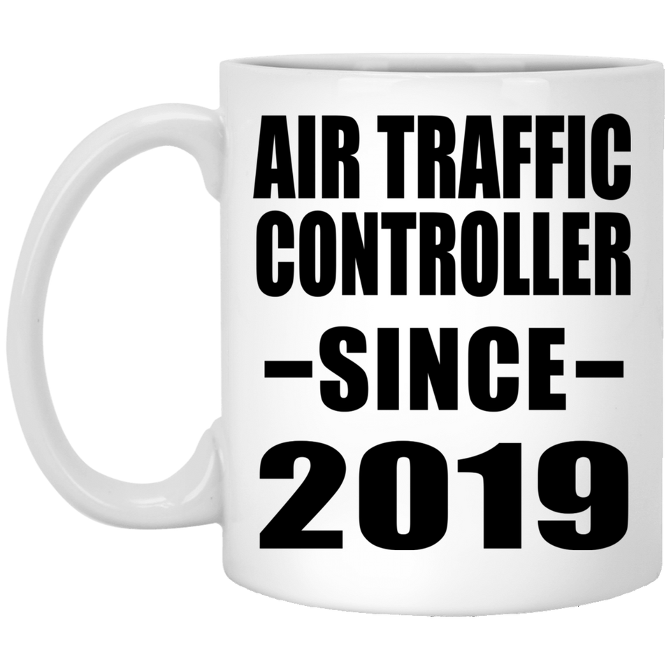 Air Traffic Controller Since 2019 - 11oz Coffee Mug