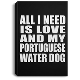 All I Need Is Love And My Portuguese Water Dog - Canvas Portrait