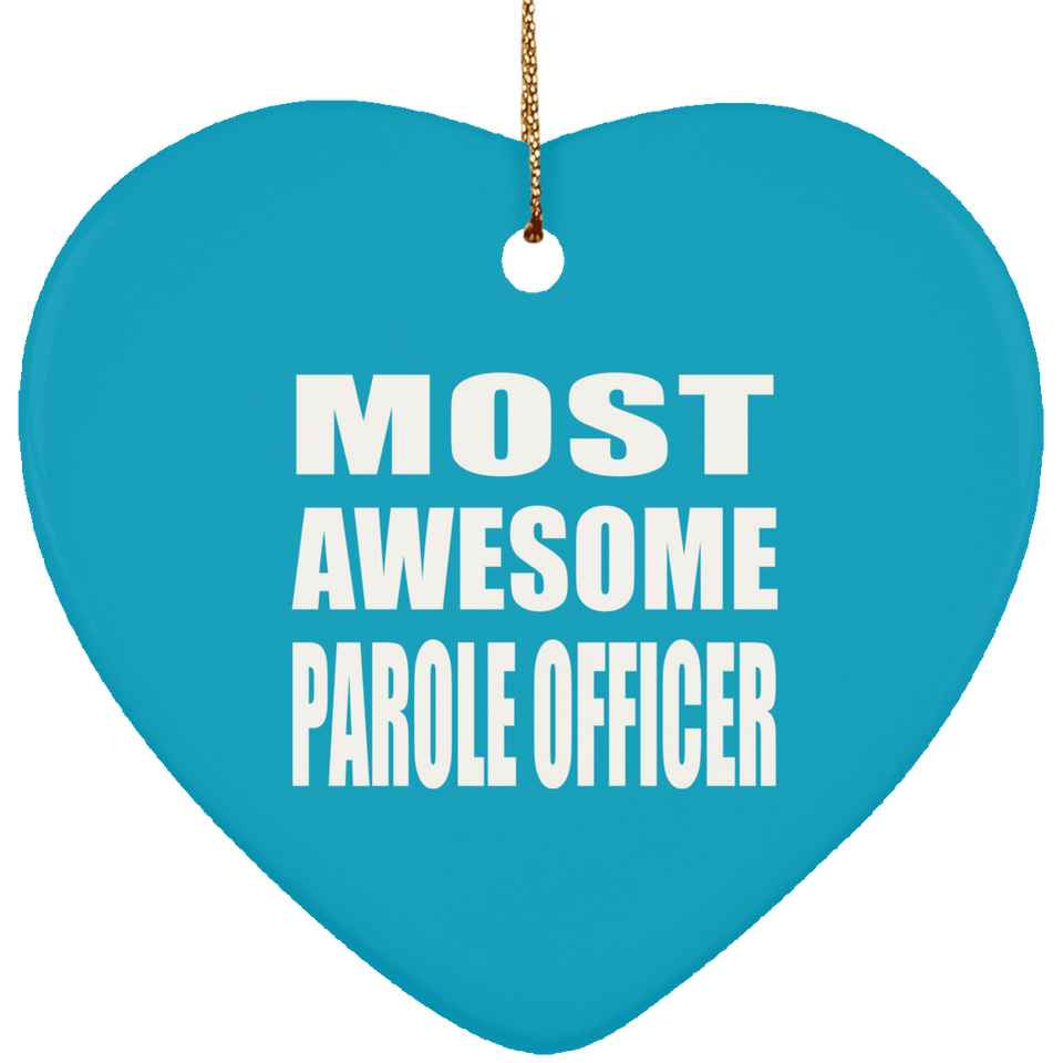 Most Awesome Parole Officer - Heart Ornament