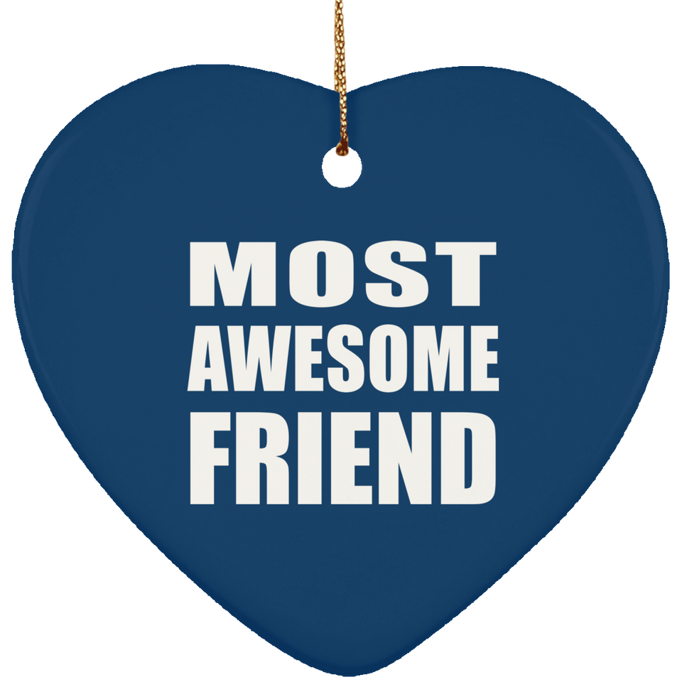 Most Awesome Friend - Heart Ornament