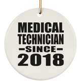 Medical Technician Since 2018 - Circle Ornament