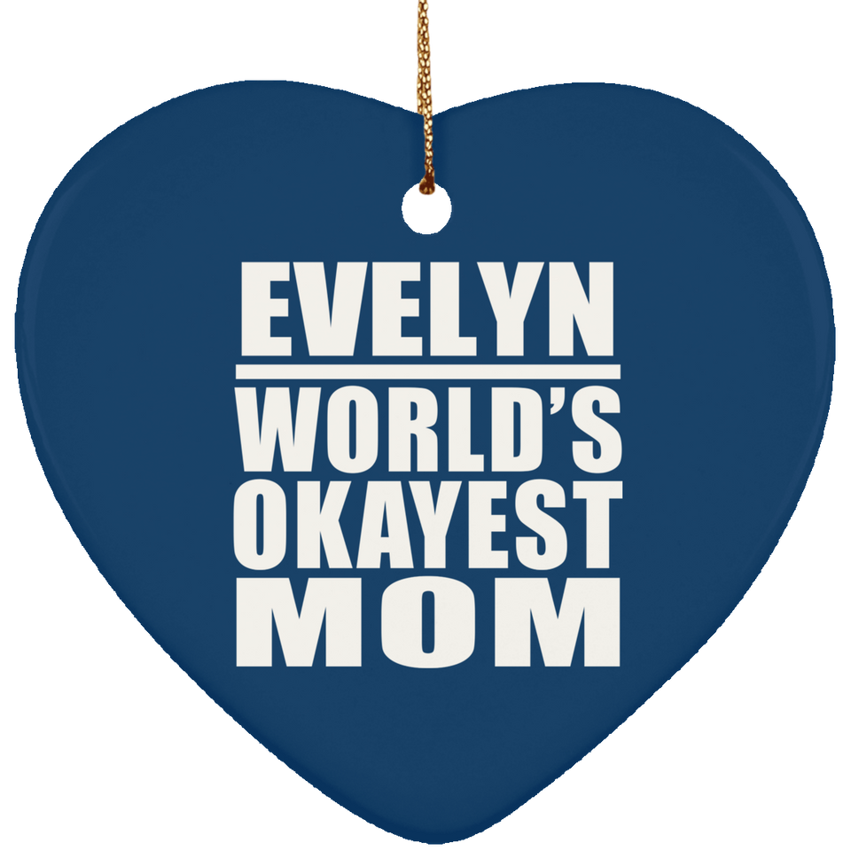 Evelyn World's Okayest Mom - Heart Ornament
