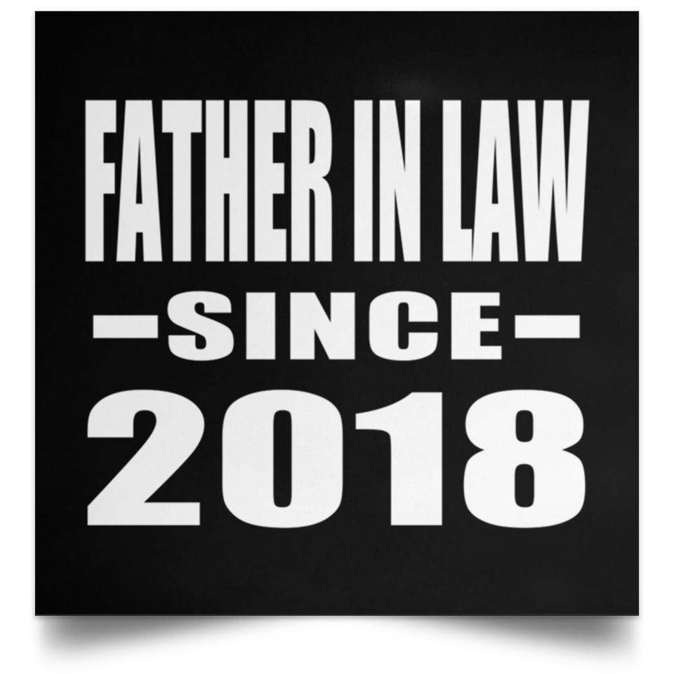 Father In Law Since 2018 - Poster Square