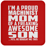 Proud Machinist Mom Of Awesome Son - Drink Coaster