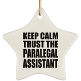 Keep Calm and Trust The Paralegal Assistant - Star Ornament
