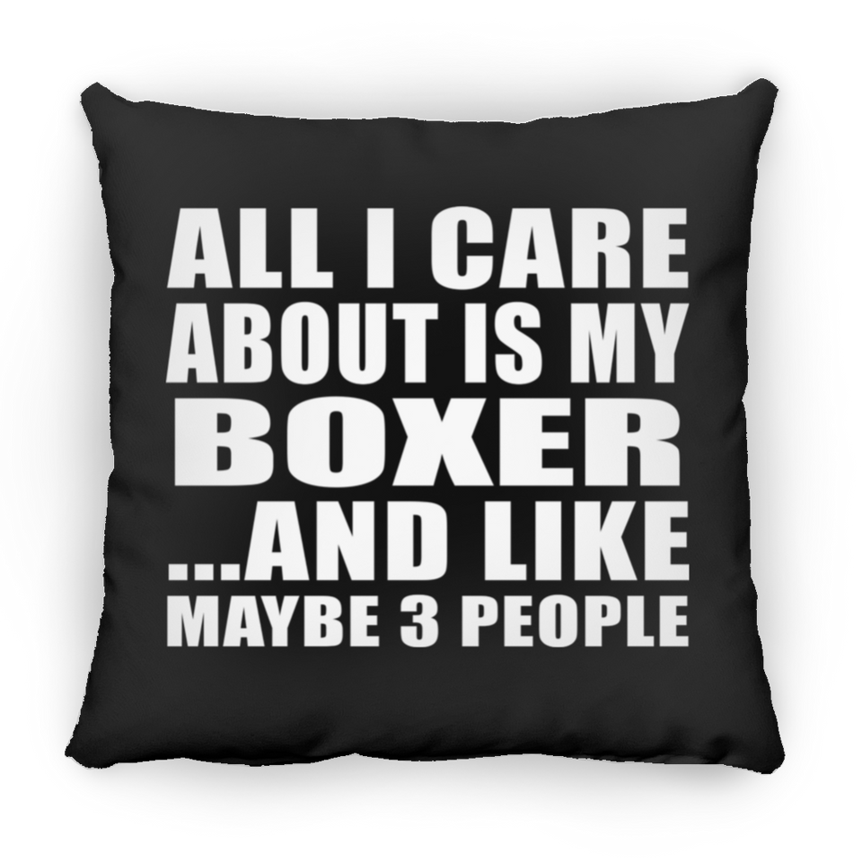 All I Care About Is My Boxer - Throw Pillow Black