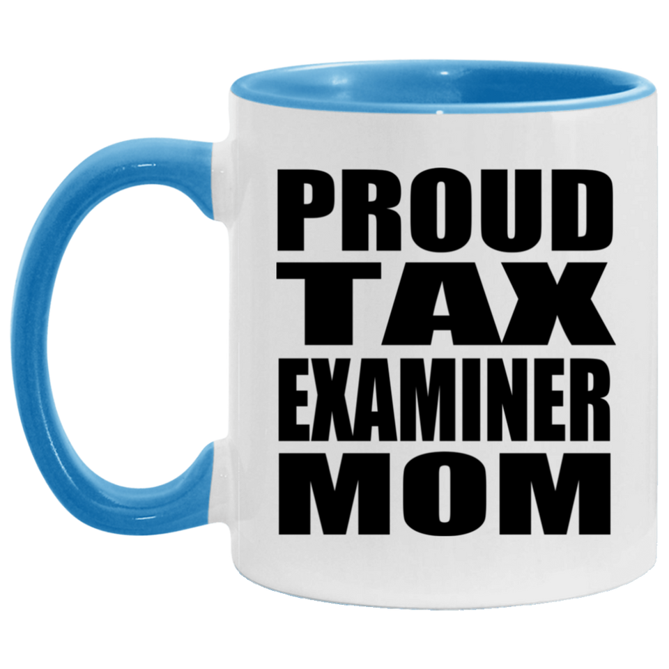 Proud Tax Examiner Mom - 11oz Accent Mug Blue