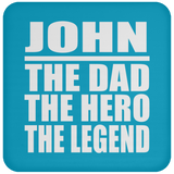 John The Dad The Hero The Legend - Drink Coaster